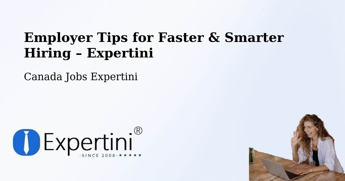Employer Tips for Hiring & Recruitment – Manning - Manning, Canada Jobs Expertini