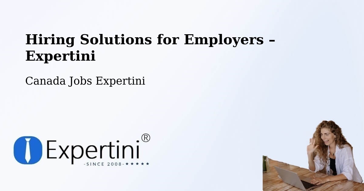 Hiring Solutions for Employers in Manning - Manning, Canada Jobs Expertini